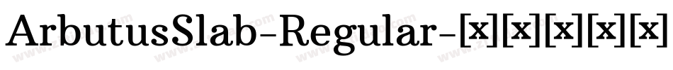 ArbutusSlab-Regular字体转换