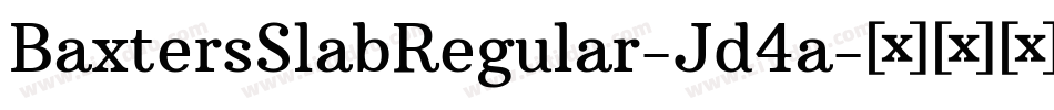 BaxtersSlabRegular-Jd4a字体转换