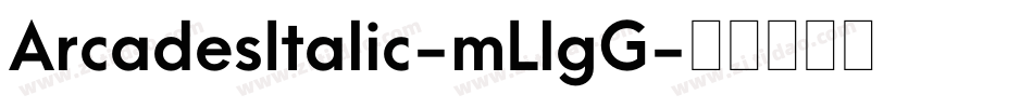 ArcadesItalic-mLlgG字体转换