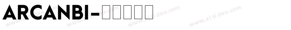 ARCANBI字体转换