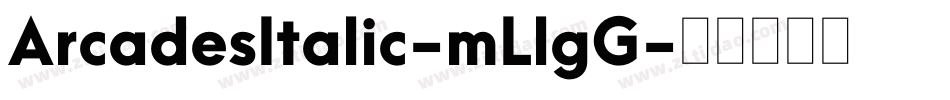 ArcadesItalic-mLlgG字体转换