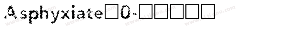 Asphyxiate_0字体转换