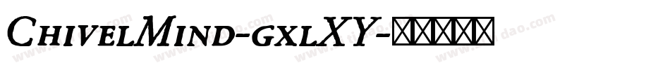 ChivelMind-gxlXY字体转换