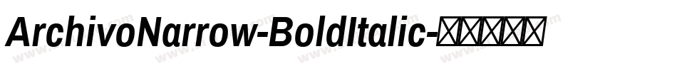 ArchivoNarrow-BoldItalic字体转换