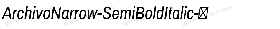 ArchivoNarrow-SemiBoldItalic字体转换