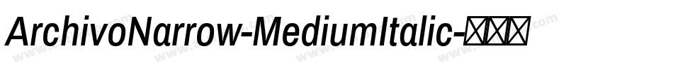 ArchivoNarrow-MediumItalic字体转换