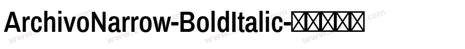 ArchivoNarrow-BoldItalic字体转换