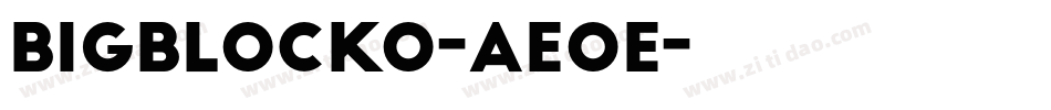 BigBlocko-aEOE字体转换