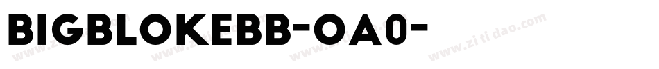 BigBlokeBb-oa0字体转换