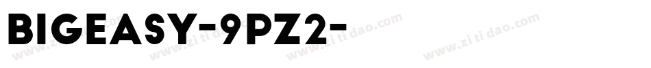 BigEasy-9pZ2字体转换