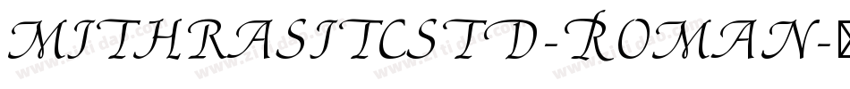 MithrasITCStd-Roman字体转换