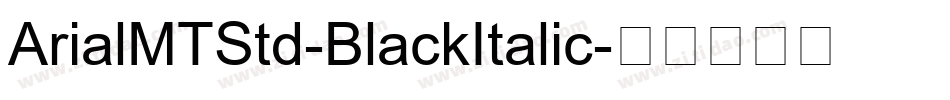 ArialMTStd-BlackItalic字体转换