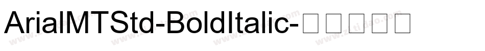 ArialMTStd-BoldItalic字体转换