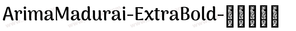 ArimaMadurai-ExtraBold字体转换