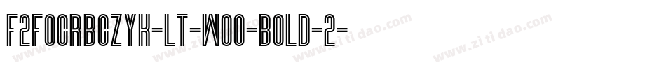 F2FOCRBczyk-LT-W00-Bold-2字体转换
