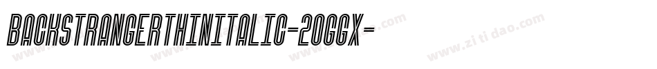 BackstrangerThinItalic-2OggX字体转换