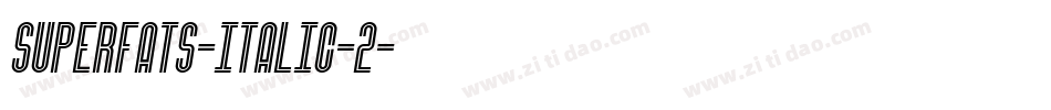 Superfats-Italic-2字体转换
