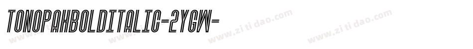 TonopahBoldItalic-2YgW字体转换 TonopahBoldItalic-2YgW字体转换