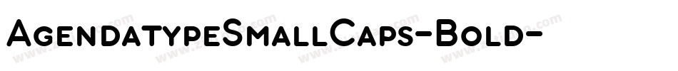 AgendatypeSmallCaps-Bold字体转换