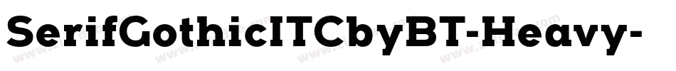 SerifGothicITCbyBT-Heavy字体转换
