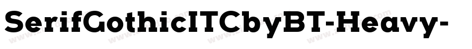 SerifGothicITCbyBT-Heavy字体转换