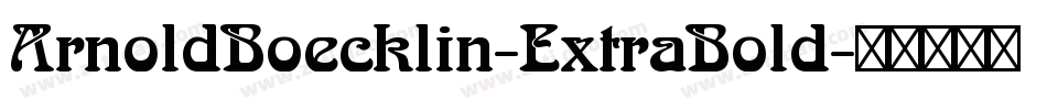 ArnoldBoecklin-ExtraBold字体转换