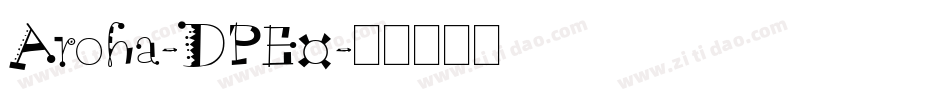 Aroha-DPE0字体转换
