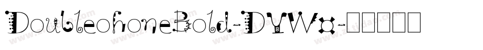 DoubleohoneBold-DYW0字体转换