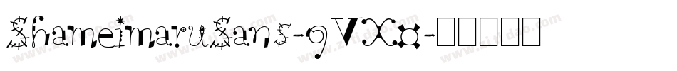 ShameimaruSans-9VX0字体转换
