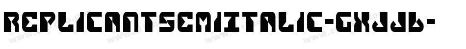 ReplicantSemiItalic-gxjj6字体转换