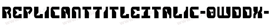 ReplicantTitleItalic-0WDDX字体转换