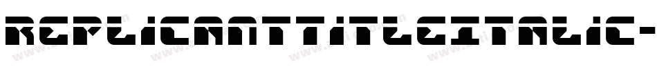 ReplicantTitleItalic-0WDDX字体转换