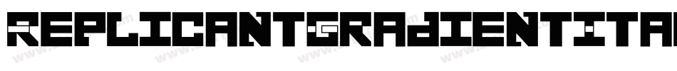 ReplicantGradientItalic-2O77X字体转换 ReplicantGradientItalic-2O77X字体转换