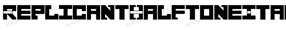 ReplicantHalftoneItalic-w1ww9字体转换 ReplicantHalftoneItalic-w1ww9字体转换