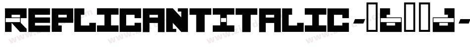 ReplicantItalic-7B99D字体转换