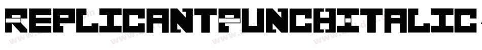 ReplicantPunchItalic-X344K字体转换