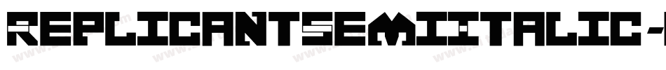 ReplicantSemiItalic-gxjj6字体转换