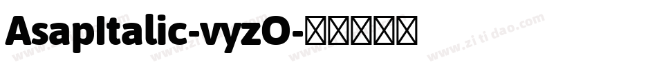 AsapItalic-vyzO字体转换