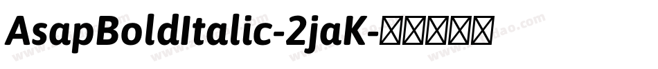 AsapBoldItalic-2jaK字体转换