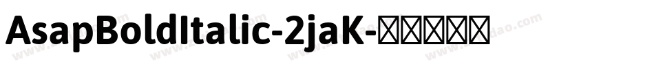 AsapBoldItalic-2jaK字体转换