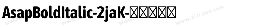 AsapBoldItalic-2jaK字体转换