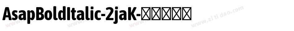 AsapBoldItalic-2jaK字体转换