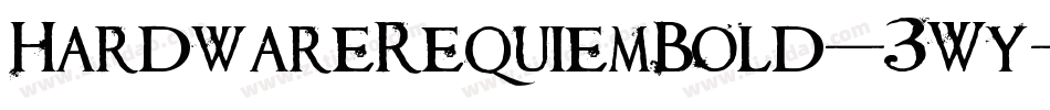 HardwareRequiemBold-3Wy字体转换