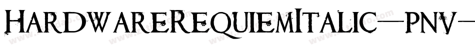 HardwareRequiemItalic-pnv字体转换
