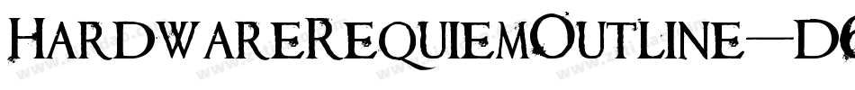 HardwareRequiemOutline-D6x字体转换