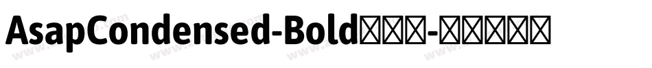 AsapCondensed-Bold转换器字体转换