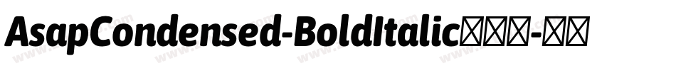 AsapCondensed-BoldItalic转换器字体转换