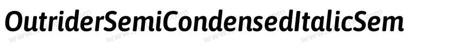 OutriderSemiCondensedItalicSemiCondensedItalic-vl9D字体转换 OutriderSemiCondensedItalicSemiCondensedItalic-vl9D字体转换