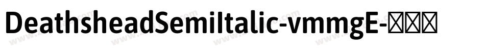 DeathsheadSemiItalic-vmmgE字体转换