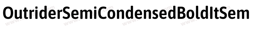 OutriderSemiCondensedBoldItSemiCondensedBoldItalic-K9LD字体转换